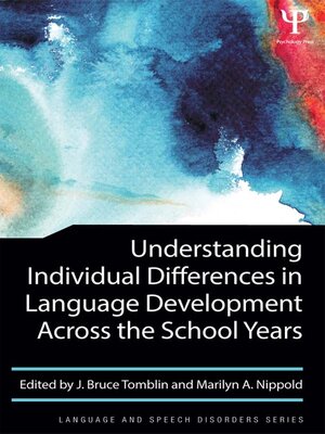 cover image of Understanding Individual Differences in Language Development Across the School Years